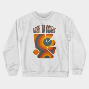 Born to boogie Crewneck Sweatshirt